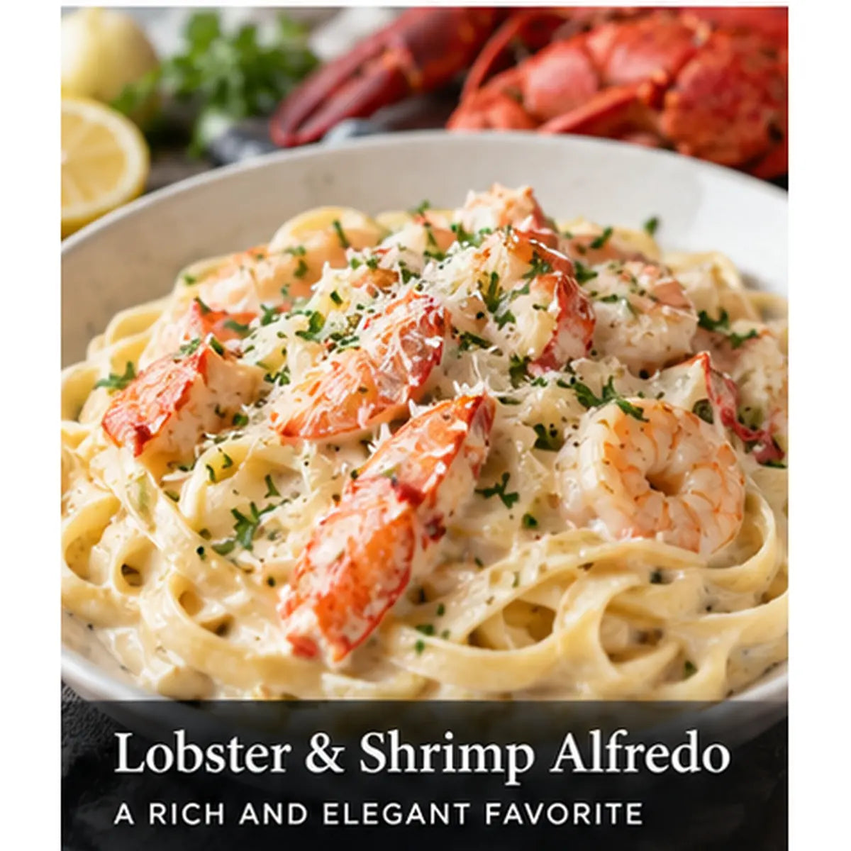 Lobster and shrimp Alfredo with creamy pasta